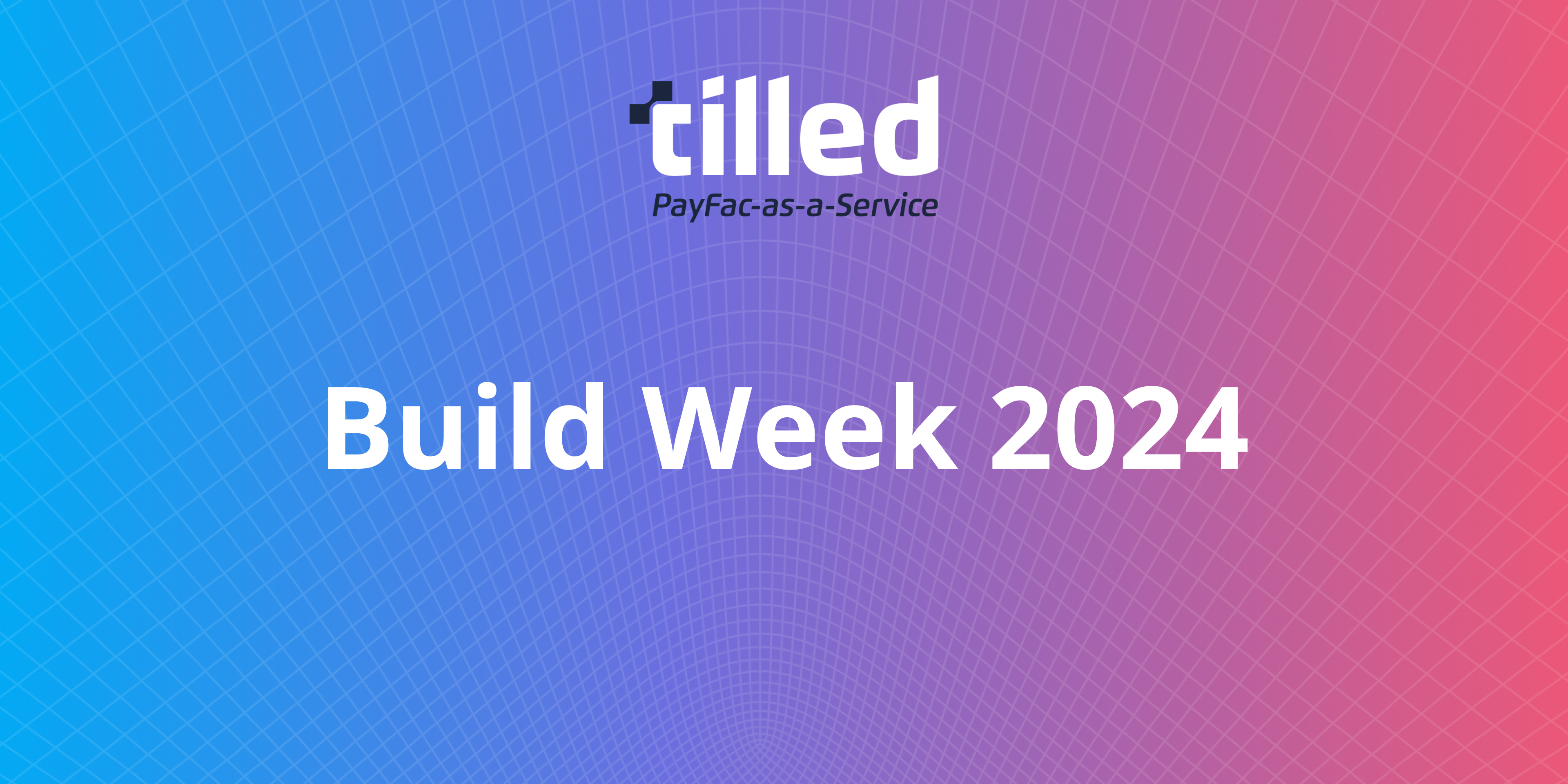 Tilled Build Week 2024